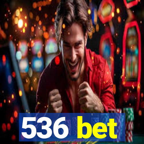 536 bet